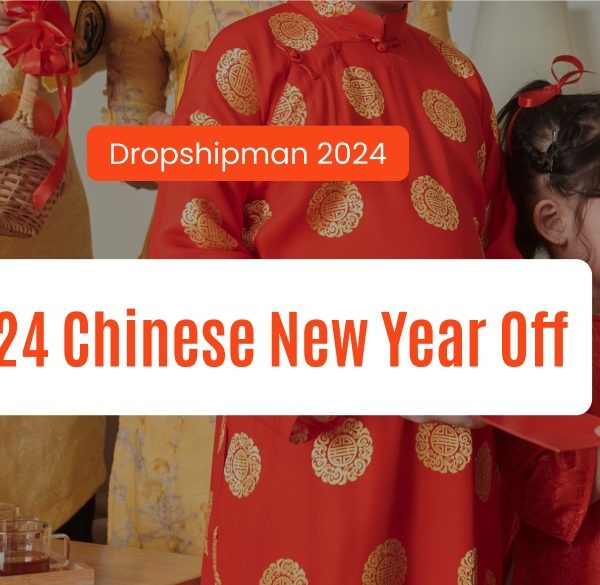 Dropshipman 2024 Chinese New Year Notice