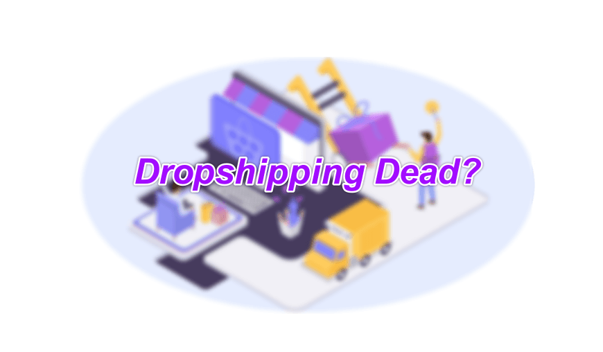 is dropshipping dead