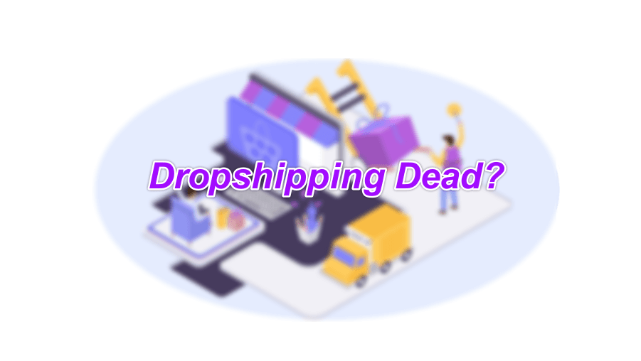 is dropshipping dead